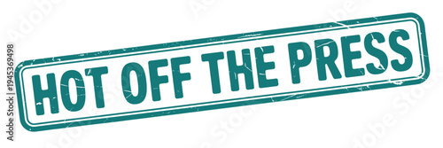 A teal hot off the press stamp isolated on a white background