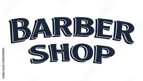 Barber Shop bold lettering sign isolated on white background, retro hairdressing typography design element