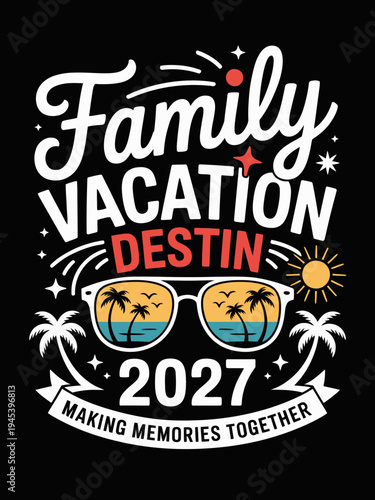 A vibrant graphic promoting a family vacation to Destin in 2027 features tropical elements like suns and palm trees.