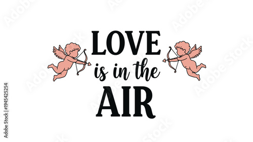 Romantic love is in the air text flanked by two classical cupid figures with bows and arrows for Valentine's Day and wedding celebration graphics.