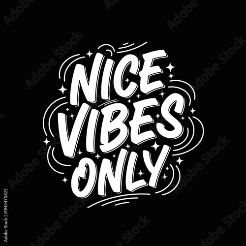 Nice Vibes Only Typography Design.