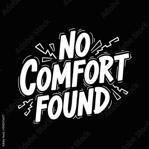 No Comfort Found Bold White Text Design.