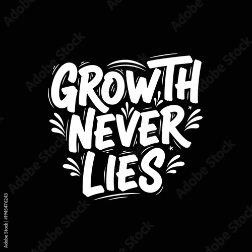 Growth Never Lies Inspirational Quote Typography Design.