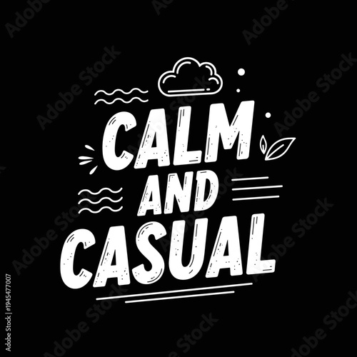 Calm and Casual Hand-Drawn Lettering Design on Black Background.