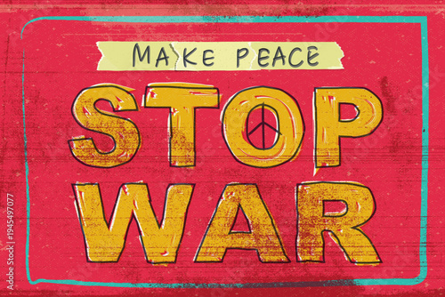 MAKE PEACE STOP WAR hand painted calligraphy vivid colors with ink stains from copy machine defect printing on old paper background