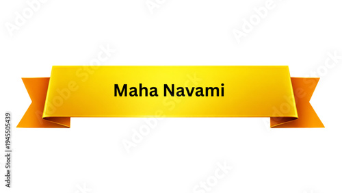 Maha Navami Hindu Festival Golden Ribbon Banner , Indian Religious Goddess Durga Navratri Celebration Greeting Template with Yellow Decorative Scroll Ribbon Isolated on White Background