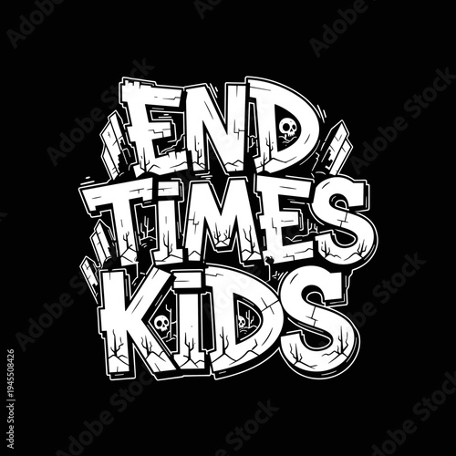 End Times Kids Graffiti Style Typography.