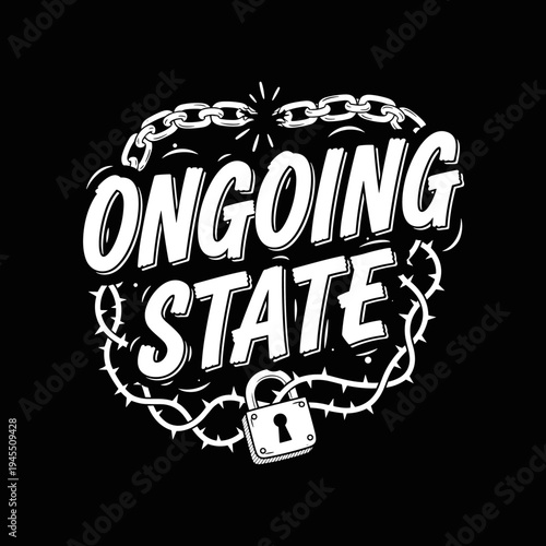 Ongoing State text with chains, barbed wire, and padlock.