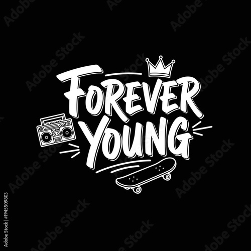 Forever Young Typography with Crown Boombox Skateboard.