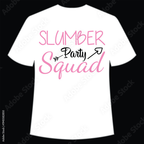 Slumber party Squad Shirt print template, typography design for shirt, mug, iron, glass, sticker, hoodie, pillow, phone case, etc, perfect design of mothers day, fathers day 