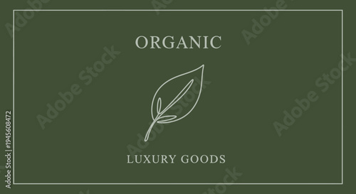 A minimalist dark green banner with a white outline, featuring the words 'ORGANIC' and 'LUXURY GOODS' flanking a simple line art leaf illustration.