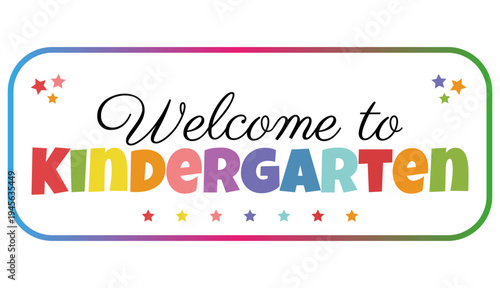 Welcome to Kindergarten Colorful School Sign Illustration