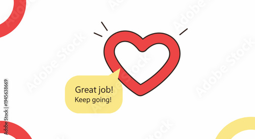 Red Heart Icon with Motivational Message Speech Bubble, Great Job Keep Going