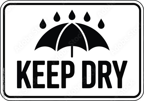 A sign with an umbrella and raindrops says keep dry