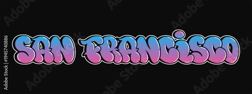 San Francisco city name in colorful bubble letter graffiti style