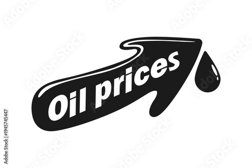 Dripping crude oil arrow pointing upward with the text oil prices. Energy market trends and rising costs of the petroleum industry.