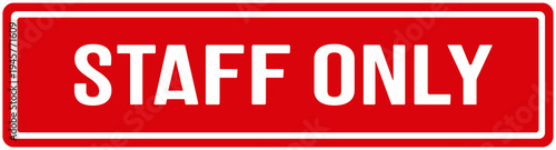 Red sign that says : staff only