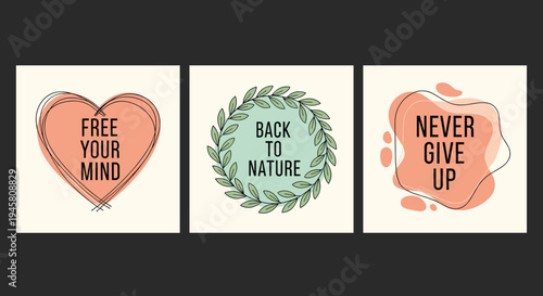 Collection of three motivational quotes including free your mind back to nature and never give up with simple artistic icons.