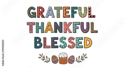 Uplifting easter themed design featuring the words grateful thankful blessed in decorative colorful patterned typography.