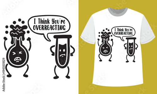 Funny Chemistry Overreacting Cartoon T-Shirt Design Graphic