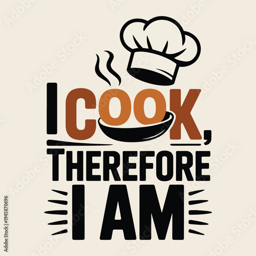 Funny Chef Philosophy I Cook Therefore I Am Culinary Humor T Shirt Design