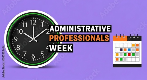Administrative professionals week celebration with clock and calendar