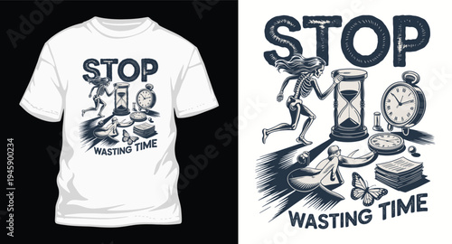 Stop wasting time t-shirt design with skeleton and hourglass