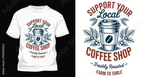 Support your local coffee shop t-shirt design with freshly roasted beans and paper cup