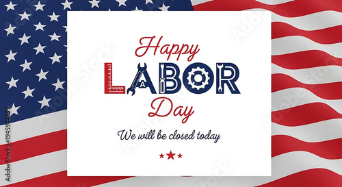 A patriotic American flag background displaying an isolated Happy Labor Day message with stylized tools and a business closed notification Free Download A patriotic American flag background displaying an isolated Happy Labor Day message with stylized tools and a business closed notification - GFXLoad