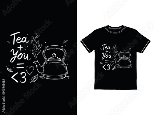Tea and you equals love t shirt design