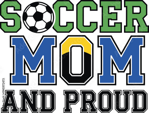Soccer Mom And Proud T-shirt Design On Transparent Background
