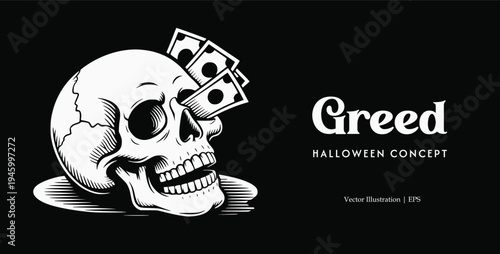 Greed skull vector illustration. Dollar bills in eye socket. Dark Halloween poster design. Sin, wealth obsession, capitalism, corruption, fear, finance, gothic party flyers. seasonal marketing