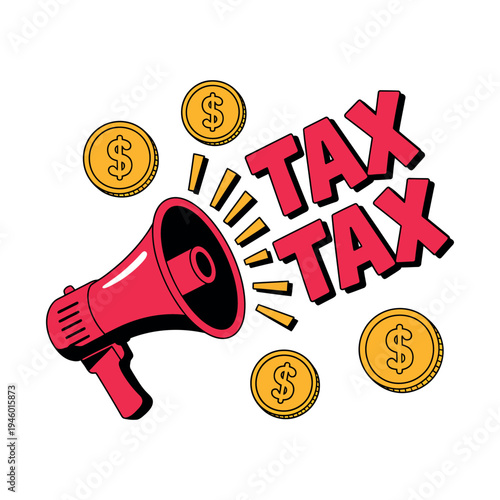 A cartoon megaphone loudly announces tax with dollar coins
