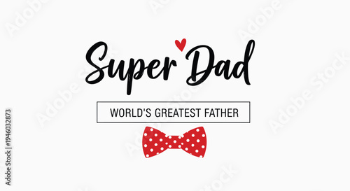 Vector illustration of 'Super Dad' with bow tie and text