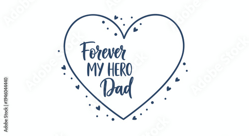 Vector illustration of 'Forever My Hero Dad' heart design