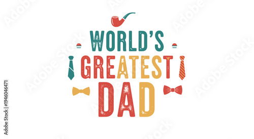 Vector 'World's Greatest Dad' typographic design