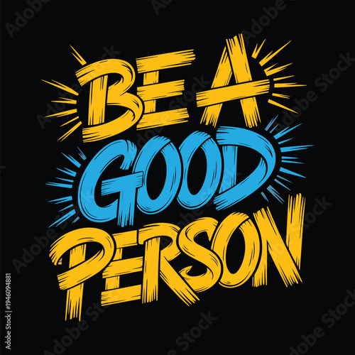 Be a good person vector illustration with handwritten brush lettering and yellow blue colors
