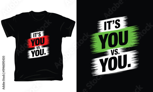 Motivational quote it's you vs you vector illustration for black t-shirt design graphics