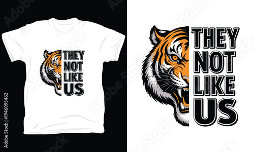 Tiger they not like us illustration vector art graphic design t-shirt