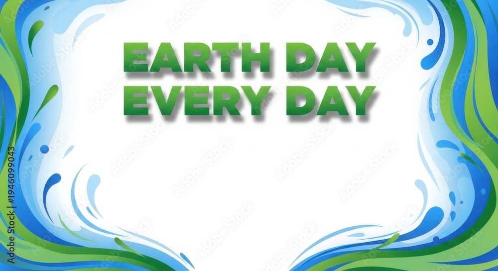 Obraz premium Earth Day Every Day: Environmental Message with Water and Leaf Waves