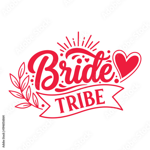 Bride Tribe Red Typography with Laurel Wreath and Heart for Wedding Celebration typography design