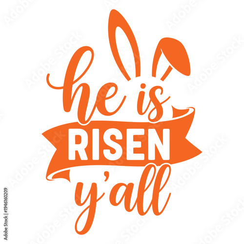 Happy Easter illustration with 'He is Risen Y'all' text and bunny ears typography design
