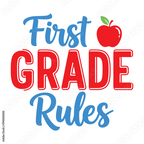 Back to School 'First Grade Rules' design with apple and playful lettering typography design