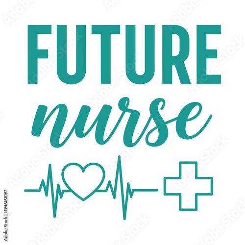 Future Nurse medical graphic with heartbeat line, heart, and cross symbol typography design