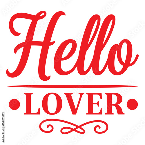 Hello Lover - Romantic Greeting Quote Vector Art with Dots and Swirls typography design
