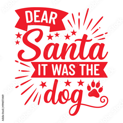 Humorous red "Dear Santa It was the dog" Christmas typography design, ideal for holiday pet-themed gifts. typography design