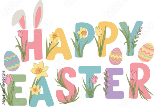 Happy Easter typography with bunny ears, spring flowers, and colorful decorated eggs on white background