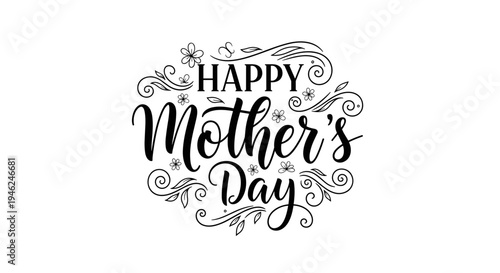 Elegant happy mother's day script lettering with floral ornaments celebration