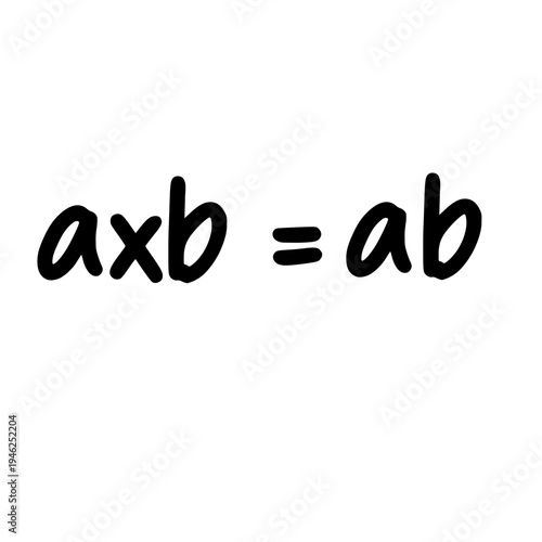Multiplication equation concept a times b equals ab isolated on white background mathematics handwritten educational style illustration.
