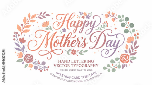 Happy Mothers Day Floral Hand Lettering Design.